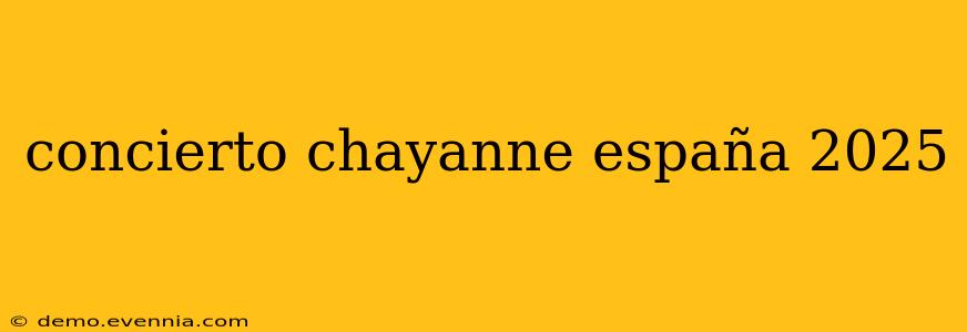 concierto chayanne españa 2025