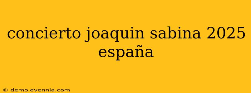 concierto joaquin sabina 2025 españa