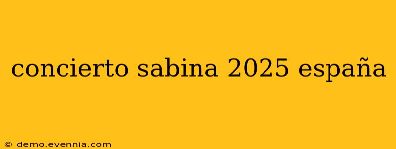 concierto sabina 2025 españa