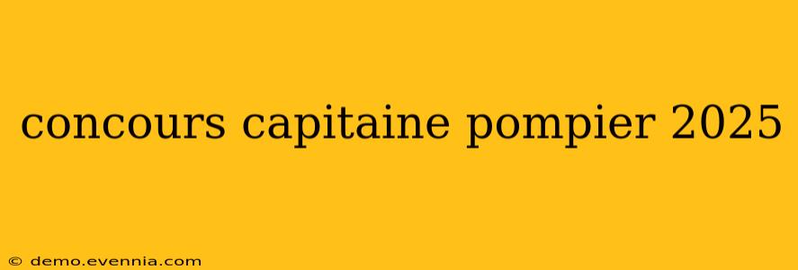 concours capitaine pompier 2025