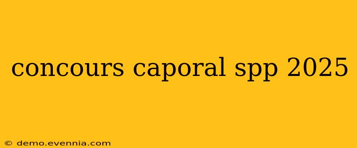 concours caporal spp 2025