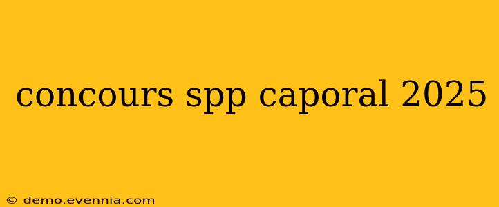 concours spp caporal 2025