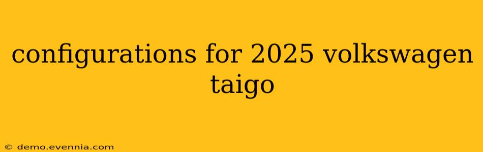 configurations for 2025 volkswagen taigo