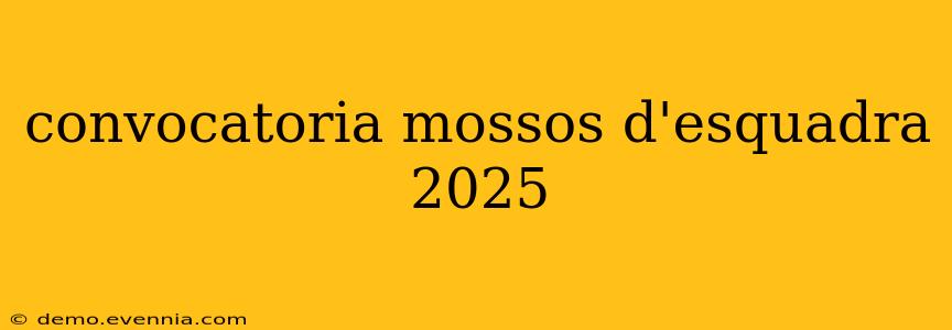 convocatoria mossos d'esquadra 2025