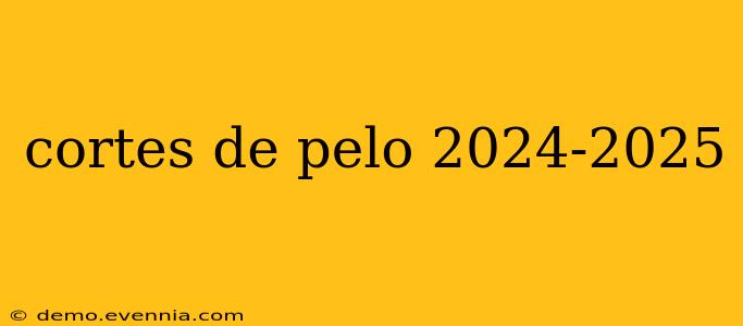 cortes de pelo 2024-2025