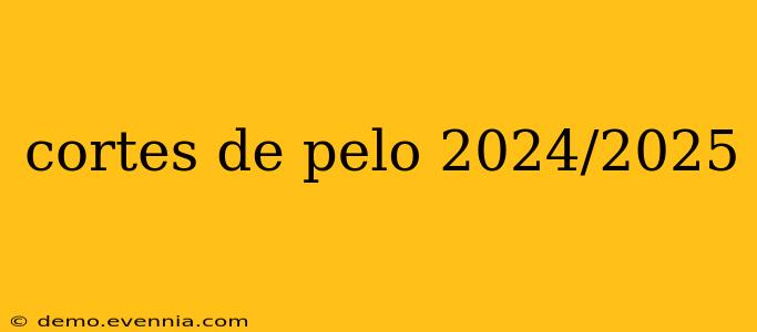 cortes de pelo 2024/2025