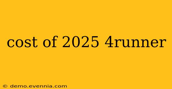 cost of 2025 4runner