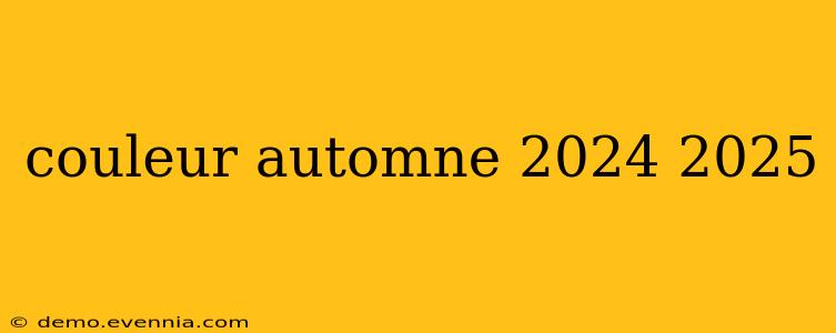 couleur automne 2024 2025