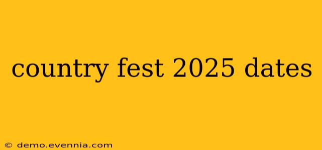 country fest 2025 dates