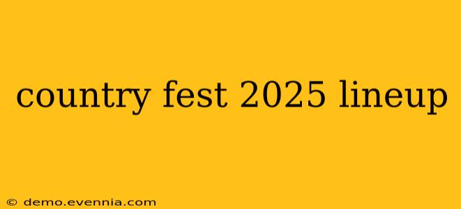 country fest 2025 lineup