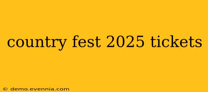 country fest 2025 tickets