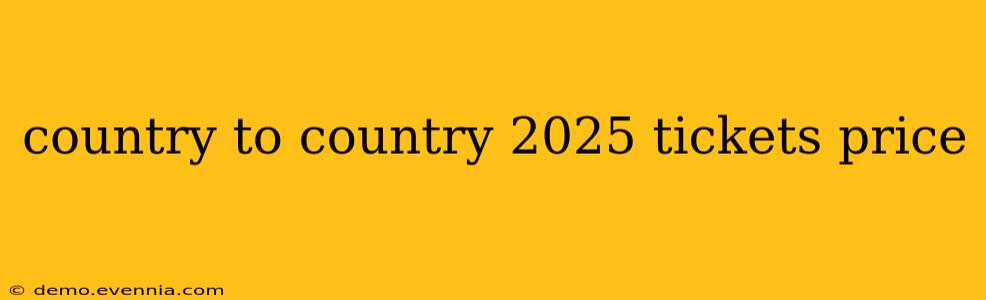 country to country 2025 tickets price