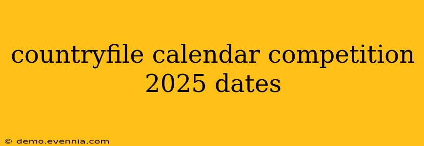 countryfile calendar competition 2025 dates