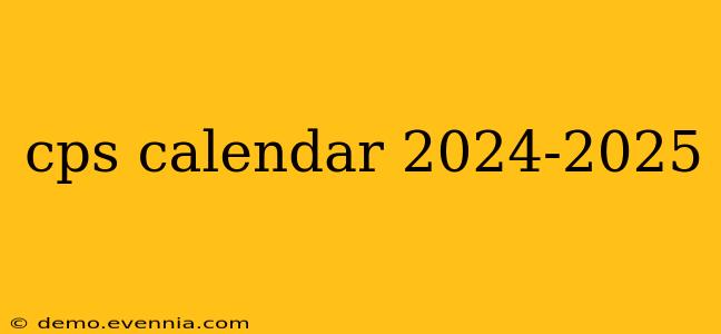 cps calendar 2024-2025