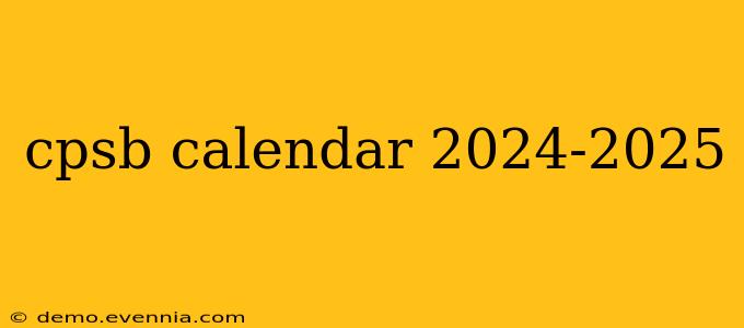 cpsb calendar 2024-2025