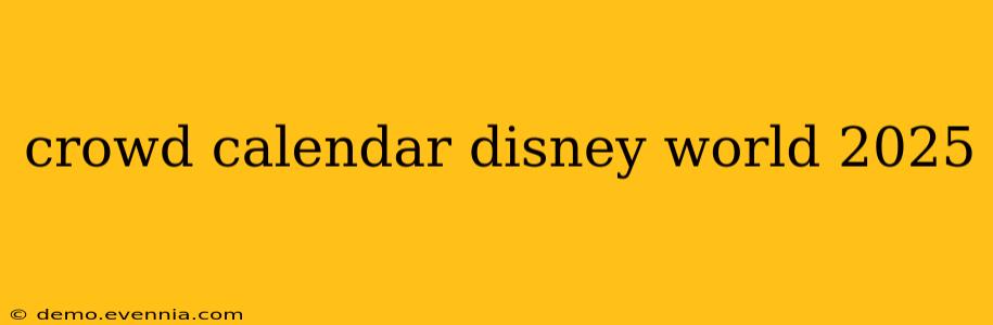 crowd calendar disney world 2025