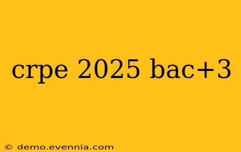 crpe 2025 bac+3