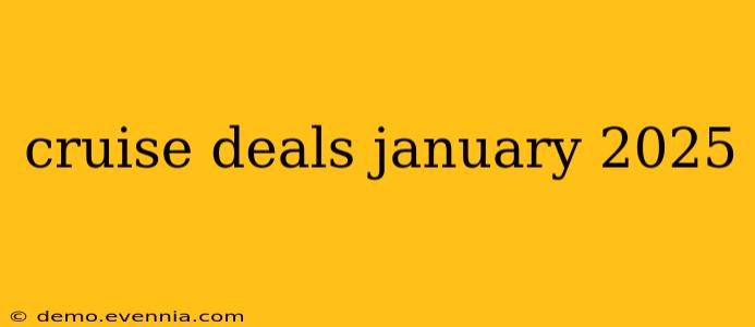 cruise deals january 2025