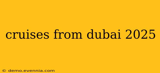 cruises from dubai 2025