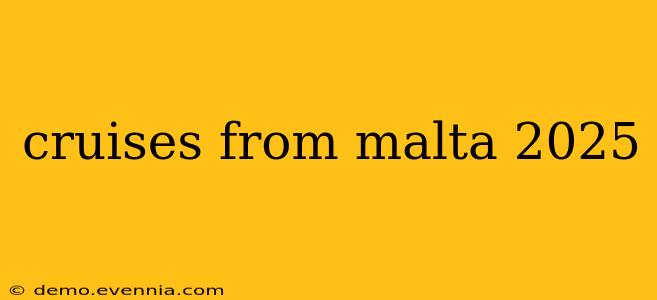 cruises from malta 2025