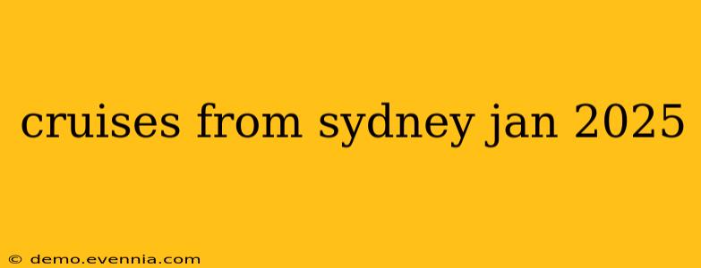 cruises from sydney jan 2025