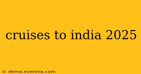 cruises to india 2025