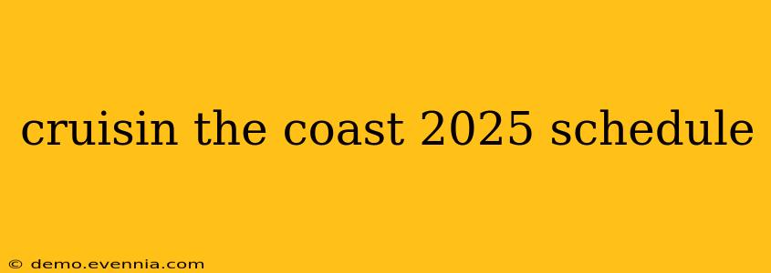 cruisin the coast 2025 schedule