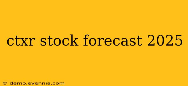 ctxr stock forecast 2025