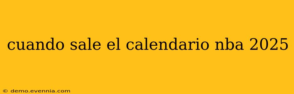 cuando sale el calendario nba 2025