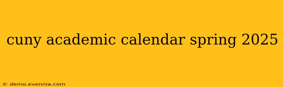 cuny academic calendar spring 2025