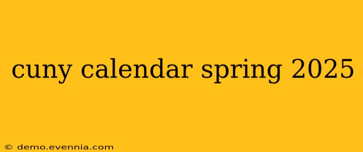 cuny calendar spring 2025