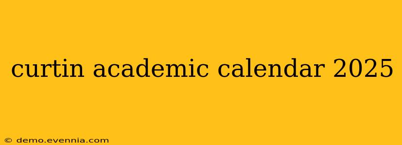 curtin academic calendar 2025