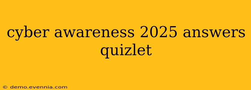 cyber awareness 2025 answers quizlet