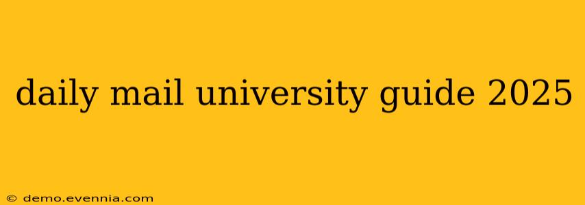 daily mail university guide 2025