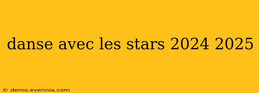 danse avec les stars 2024 2025