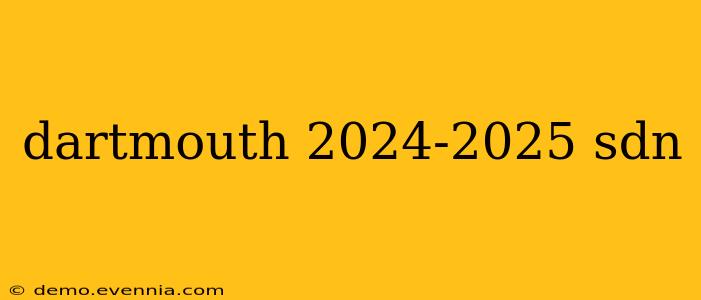 dartmouth 2024-2025 sdn