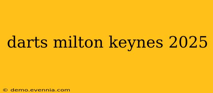 darts milton keynes 2025