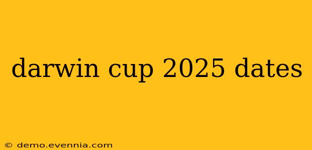 darwin cup 2025 dates