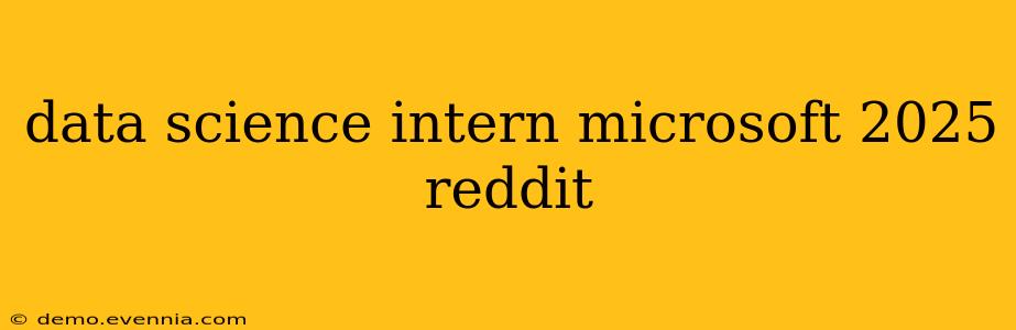 data science intern microsoft 2025 reddit