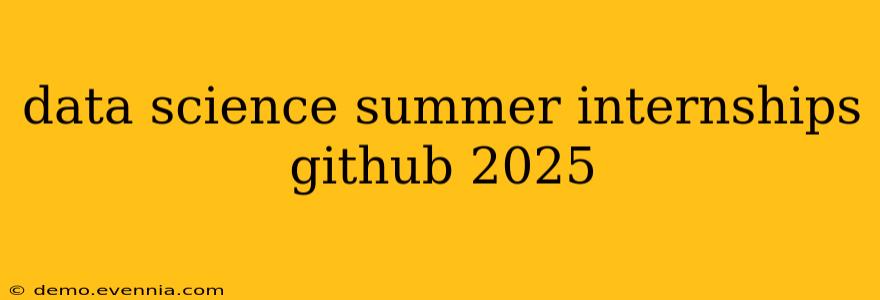 data science summer internships github 2025