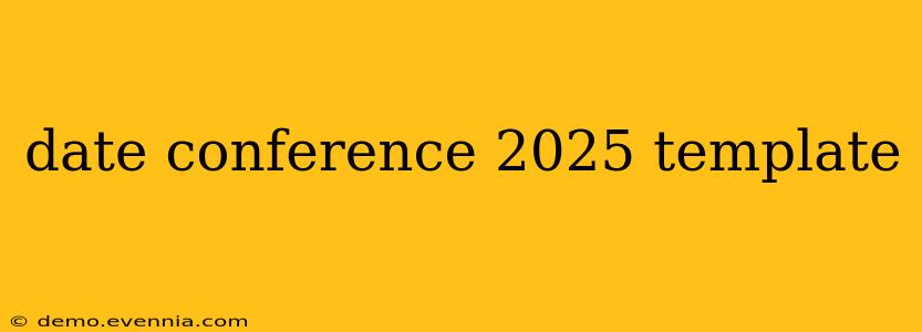 date conference 2025 template