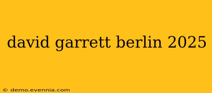 david garrett berlin 2025