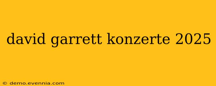 david garrett konzerte 2025