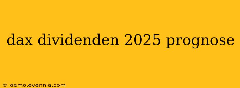 dax dividenden 2025 prognose