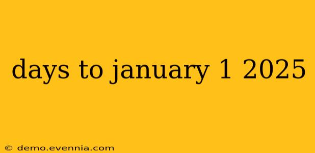 days to january 1 2025