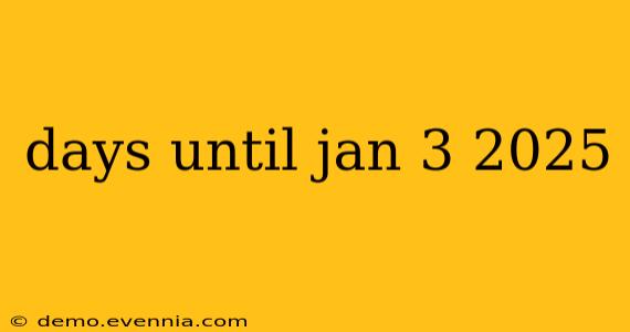 days until jan 3 2025