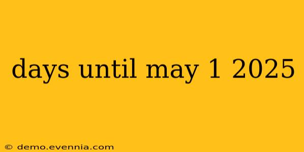 days until may 1 2025