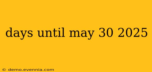 days until may 30 2025