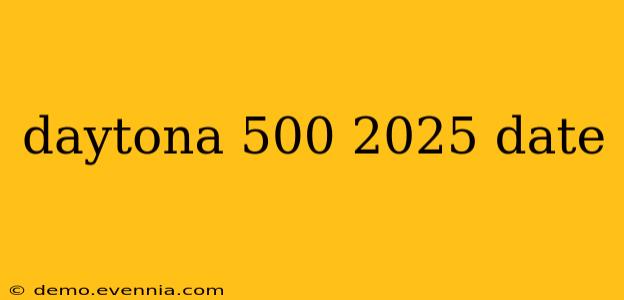 daytona 500 2025 date