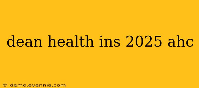 dean health ins 2025 ahc